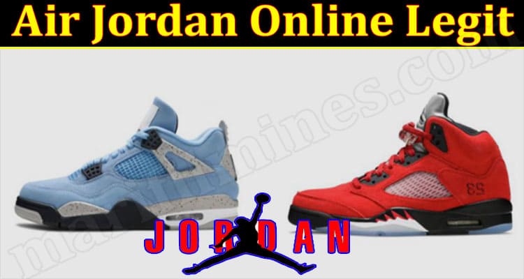 Begrænset ulæselig Autonomi Air Jordan Online Legit (Dec 2021) Is The Portal Legit?