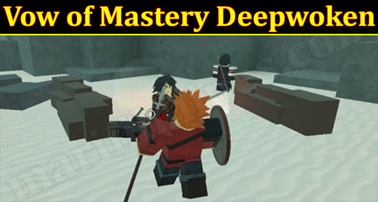 Latest News Vow Of Mastery Deepwoken 