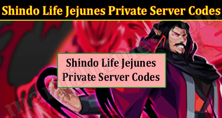 Shindo Life Jejunes Private server codes 