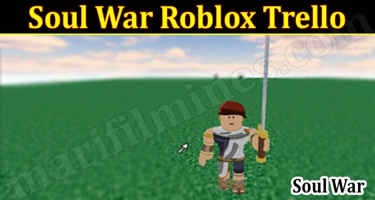 Soul War Roblox Trello {May} Read Update Related Details